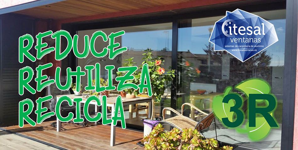 Ventanas de aluminio: ¡reduce! ¡reutiliza! ¡recicla!
